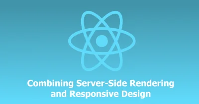 Thumbnail for React - Combining Server-Side Rendering and Responsive Design